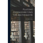 Platons Ideenlehre und die Mathematik (Hardcover)