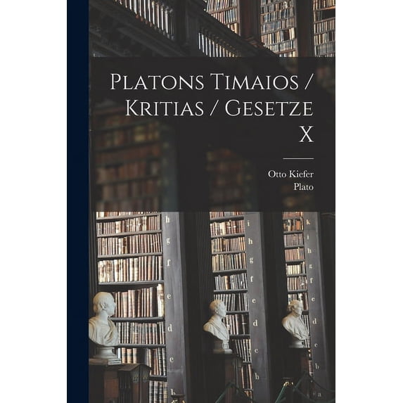Platons Timaios / Kritias / Gesetze X (Paperback)
