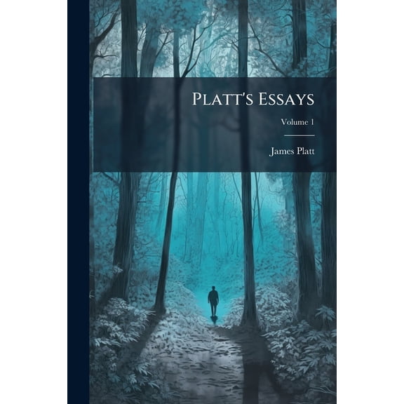 Platt's Essays; Volume 1 (Paperback)