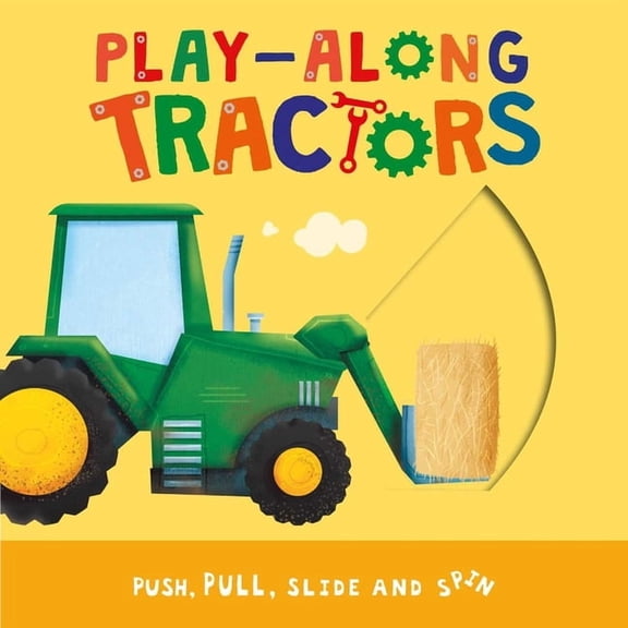 Play-Along Tractors: Push, Pull, Slide, and Spin the Pages, (Board Book)