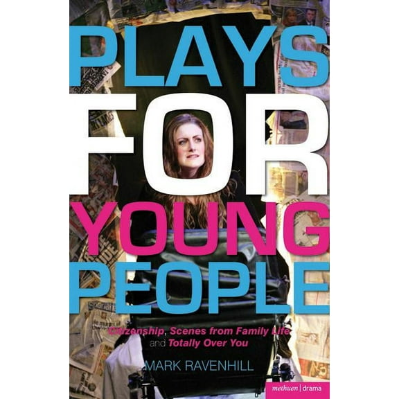Play Anthologies Plays for Young People: Citizenship; Scenes from Family Life; Totally Over You, (Paperback)
