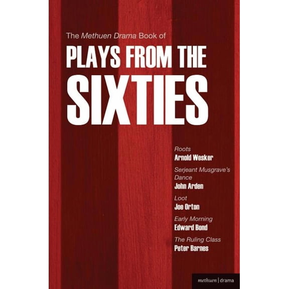 Play Anthologies The Methuen Drama Book of Plays from the Sixties: Roots; Serjeant Musgrave's Dance; Loot; Early Morning; The Ruling, (Paperback)