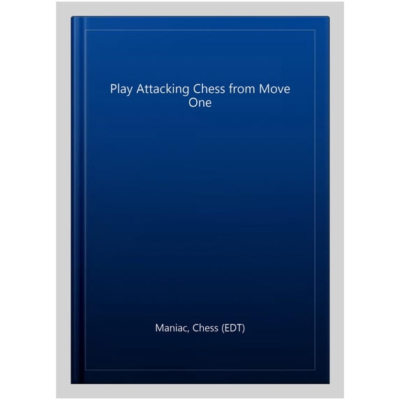 Play Attacking Chess From Move One