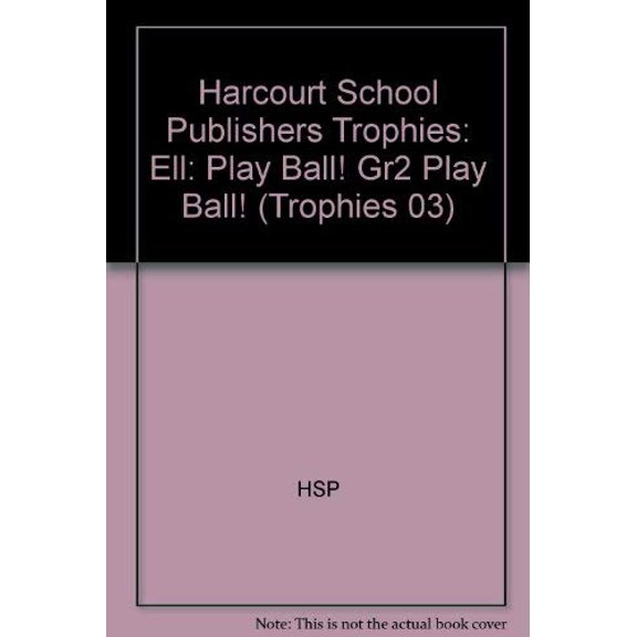 Pre-Owned Play Ball!, Ell Grade 2: Harcourt School Publishers Trophies (Trophies 03) Paperback