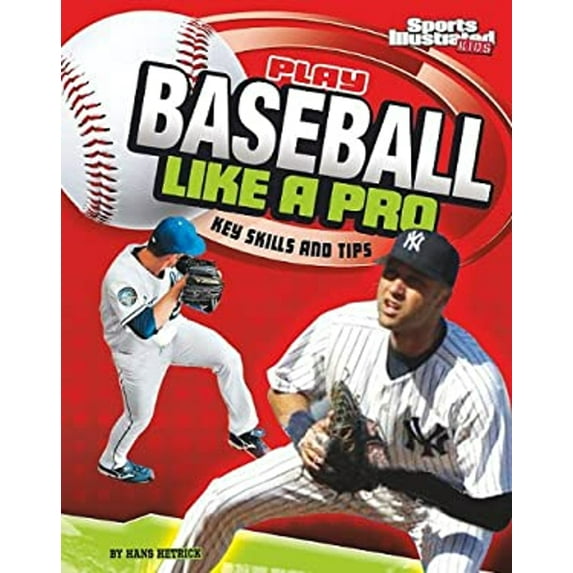 Pre-Owned Play Baseball Like a Pro: Key Skills and Tips (Hardcover) 1429648244 9781429648240