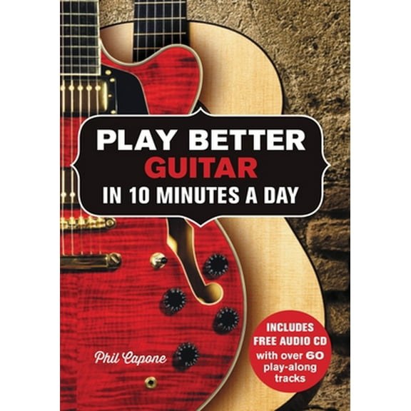 Pre-Owned Play Better Guitar in 10 Minutes a Day (Hardcover) 0785831908 9780785831907