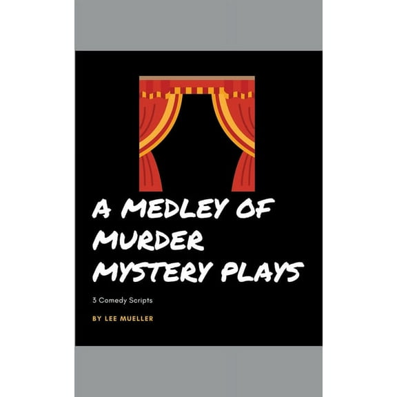 Play Dead Murder Mystery Plays A Medley Of Murder Mystery Plays, Book 1, (Paperback)