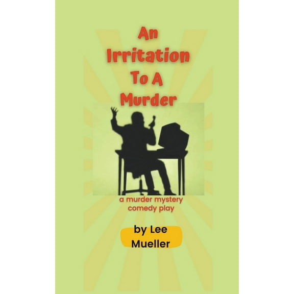 Play Dead Murder Mystery Plays An Irritation To A Murder, (Paperback)