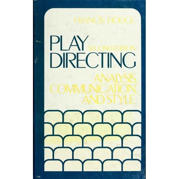 Pre-Owned Play Directing: Analysis, Communication, and Style (Hardcover) 013682823X 9780136828235