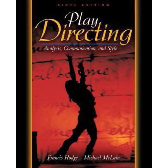Pre-Owned Play Directing: Analysis, Communication, and Style (6th Edition) (Hardcover) 0205419232 9780205419234