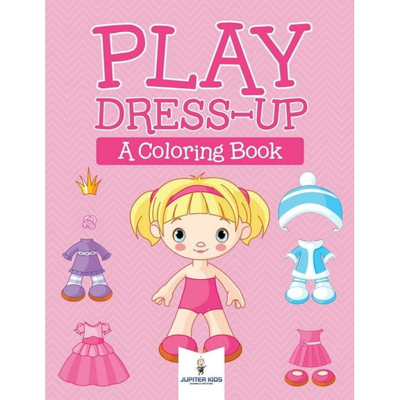 Play Dress-up (A Coloring Book) (Paperback)
