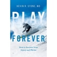 thumbnail image 1 of Pre-Owned Play Forever: How to Recover From Injury and Thrive (Paperback) 1544526768 9781544526768, 1 of 1