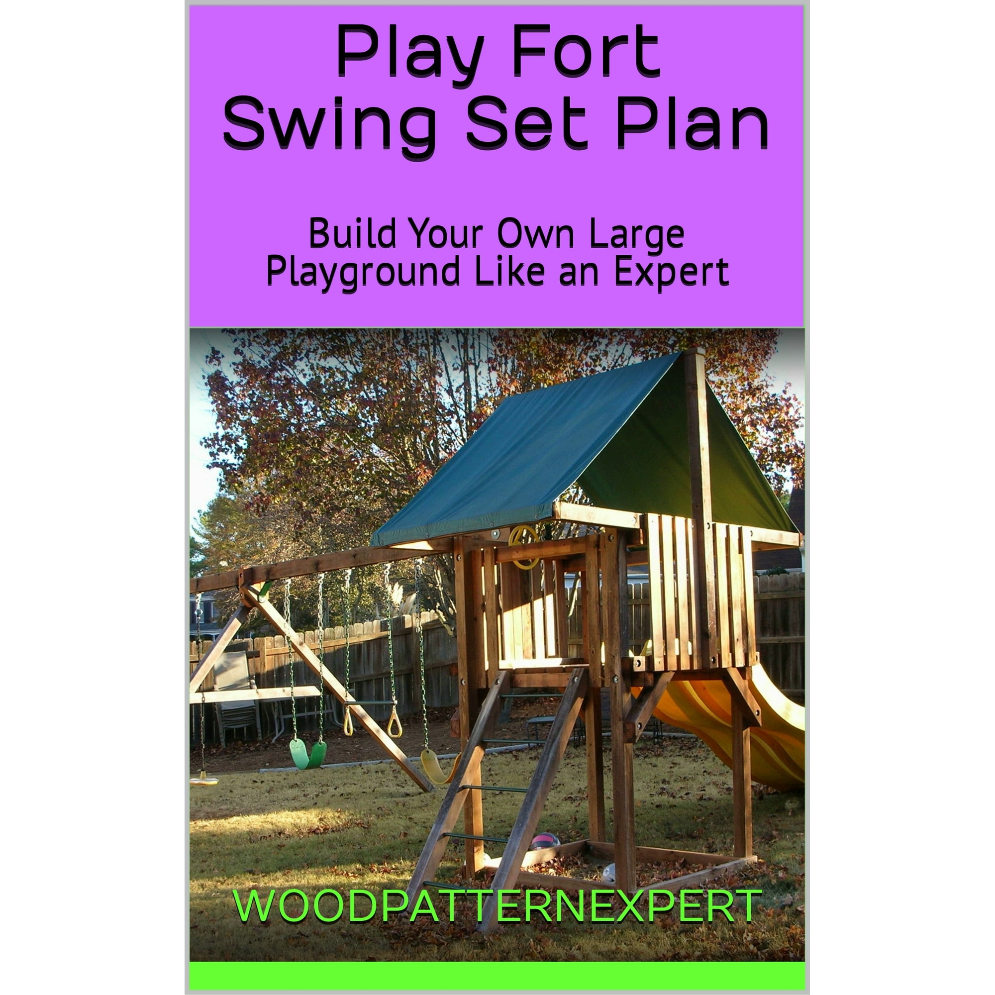 Swing Set Fort Plans