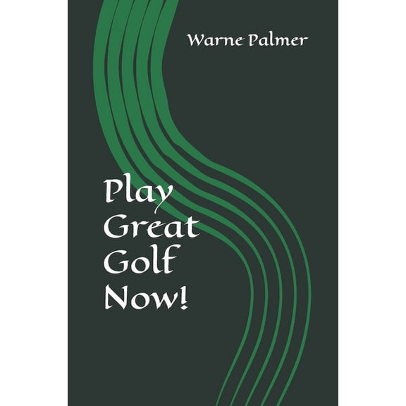 Play Great Golf Now! (Paperback)