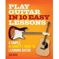 thumbnail image 1 of Play Guitar in 10 Easy Lessons: A Simple, Beginner's Guide to Learning Guitar, (Paperback), 1 of 2
