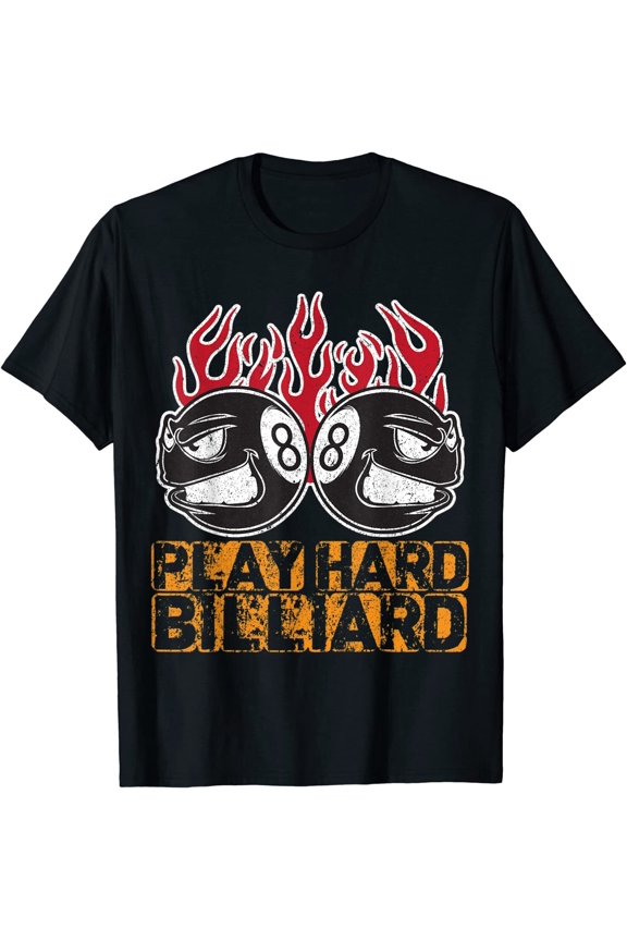 Play Hard Billiard Eight Ball Pool Cue Stick Chalk Table Game Sport T-Shirt
