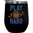 thumbnail image 1 of Play Hard, Football Season Gift, Black 12oz Wine Tumbler, 1 of 1