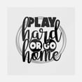 thumbnail image 1 of Play Hard Or Go Home Transfer, 1 of 1