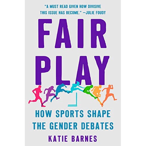 Pre-Owned Fair Play: How Sports Shape the Gender Debates (Hardcover) by Katie Barnes