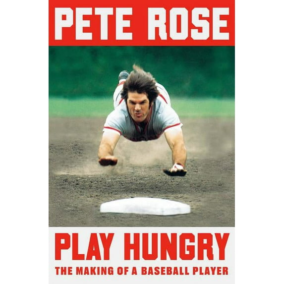 Play Hungry : The Making of a Baseball Player (Hardcover)