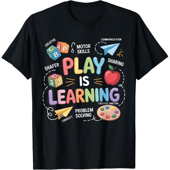 Play Is Learning T-Shirt – Back to School First Day Shirt for Teachers