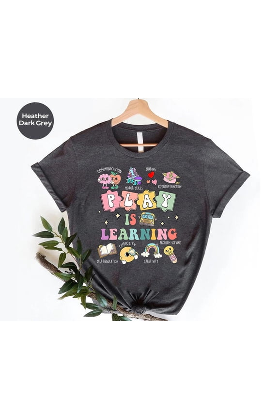 Play Is Learning Teacher Shirt: Preschool Education Tee TSHIRT All Size S-5XL