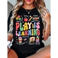 thumbnail image 1 of Play Is Learning Teacher T-Shirt - Vibrant Educational Graphic Print, Breathable Summer Casual Tee, 1 of 6