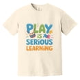 thumbnail image 1 of Play Is Serious Learning Funny Daycare Preschool Teacher Comfort Color T-Shirt, 1 of 4