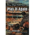 thumbnail image 1 of Play It Again: Baseball Experts on What Might Have Been (Paperback), 1 of 1