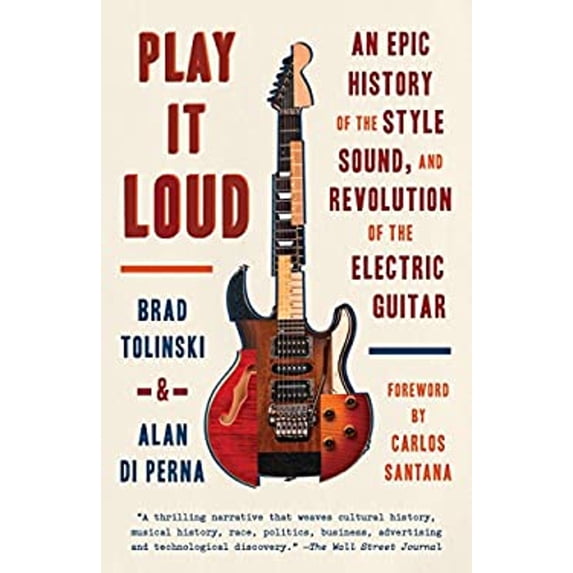 Pre-Owned Play It Loud: An Epic History of the Style, Sound, and Revolution of the Electric Guitar (Paperback) 1101970391 9781101970393
