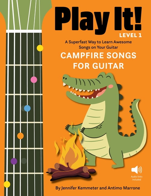 Play It! Play It! Campfire Songs for Guitar: A Superfast Way to Learn Awesome Songs on Your Guitar, (Hardcover)