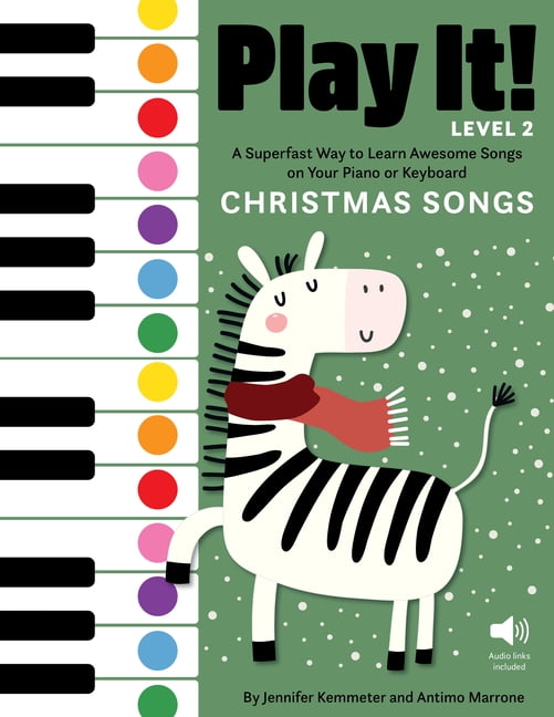 Play It! Play It! Christmas Songs for Piano (Level 2): A Superfast Way to Learn Awesome Songs on Your Piano or Keyboard, (Paperback)