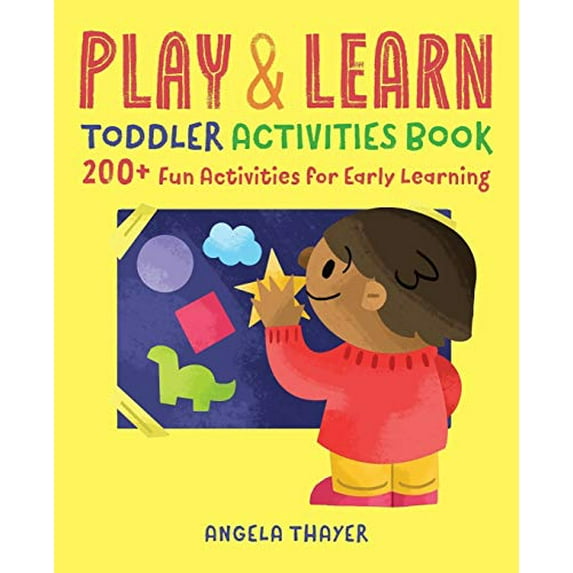 Pre-Owned Play & Learn Toddler Activities Book: 200+ Fun Activities for Early Learning (Paperback) 1939754836 9781939754837