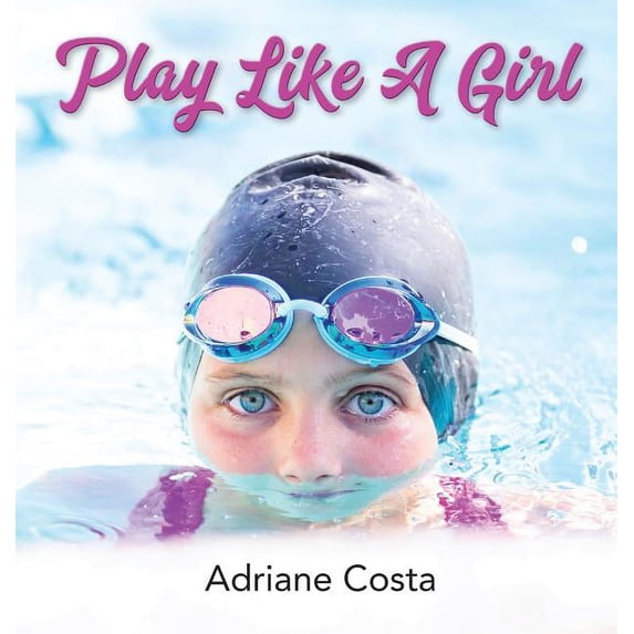 Play Like A Girl, (Hardcover)