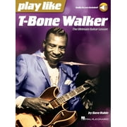 Play Like T-Bone Walker The Ultimate Guitar Lesson with Audio Access Included, Paperback