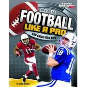 Play Like the Pros (Sports Illustrated for Kids): Play Football Like a Pro: Key Skills and Tips (Paperback)