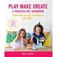 thumbnail image 1 of Pre-Owned Play, Make, Create, a Process-Art Handbook: With Over 40 Art Invitations for Kids * Creative Activities and Projects That Inspire Confidence, Creativi (Paperback) 1631597167 9781631597169, 1 of 1