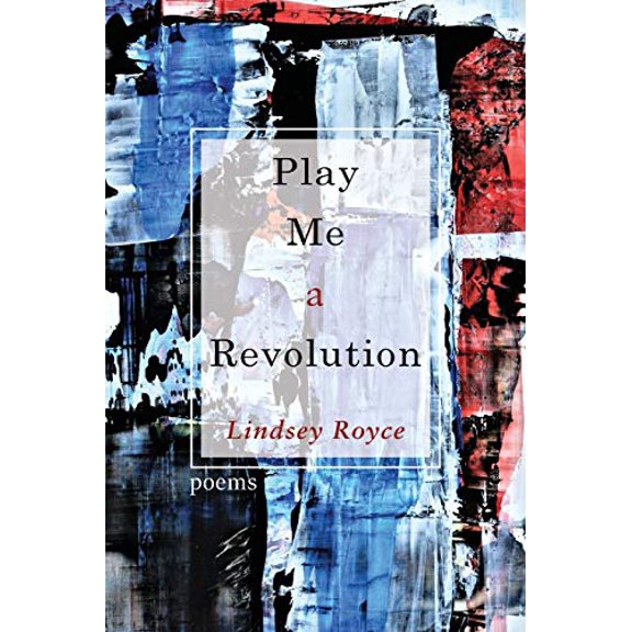 Pre-Owned Play Me a Revolution (Paperback) 1950413128 9781950413126