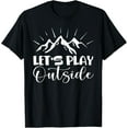 thumbnail image 1 of Play Outside Exploring US Let's Hiking Outdoor National T-Shirt, 1 of 5