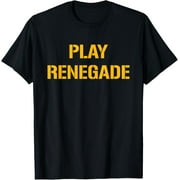 Play Renegade Pittsburgh Theme T-Shirt