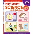 thumbnail image 1 of Play Smart Play Smart Science Skill Builders: For Ages 5-7 (Gakken Steam Workbooks), (Paperback), 1 of 1