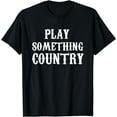 thumbnail image 1 of Play Something Country Shirt For Men Women, 1 of 4