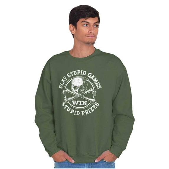 Play Stupid Games Sweatshirt for Men or Women Brisco Brands X