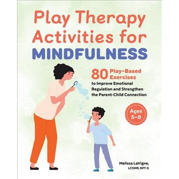 Pre-Owned Play Therapy Activities for Mindfulness: 80 Play-Based Exercises to Improve Emotional Regulation and Strengthen the Parent-Child Connection