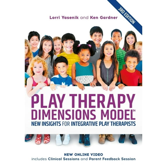 Play Therapy Dimensions Model: New Insights for Integrative Play Therapists (3rd Edition) (Paperback)
