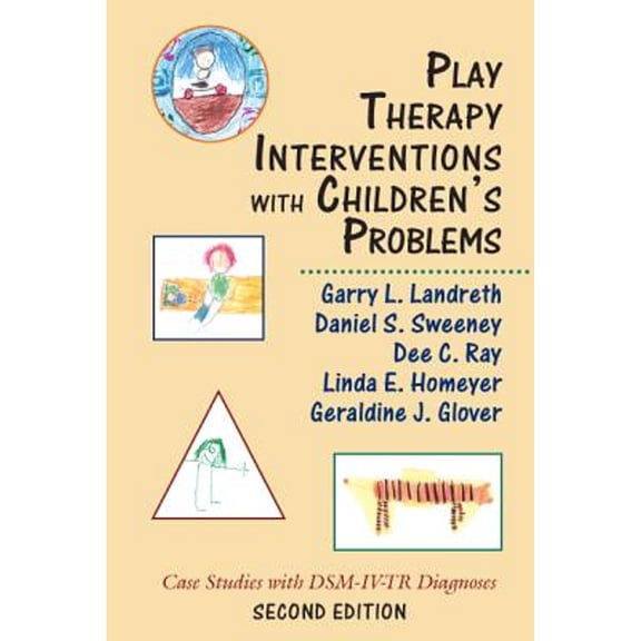 Pre-Owned Play Therapy Interventions with Children's Problems: Case Studies with Dsm-IV-Tr Diagnoses (Paperback) 0765708019 9780765708014
