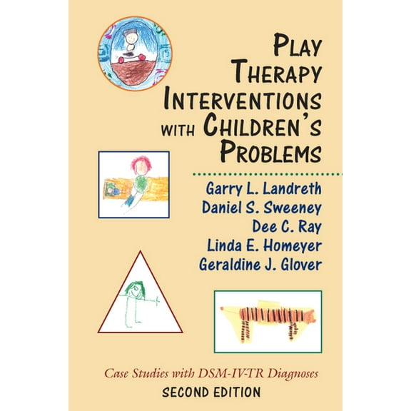 Play Therapy Interventions with Children's Problems: Case Studies with DSM-IV-TR Diagnoses, (Paperback)