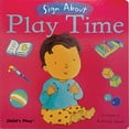 thumbnail image 1 of Pre-Owned Play Time (Board Book, Sign Language), 9781846430312, 1846430313, Hardcover, Brdbk edition, 1 of 1