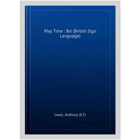 Play Time : Bsl (British Sign Language)