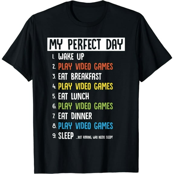 Play Video Games My Perfect Day Funny Gamer T-Shirt